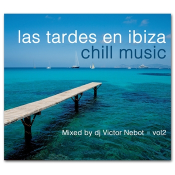 V.A. mixed by Victor Nebot - Las Tardes en Ibiza Chill Music Vol. 2