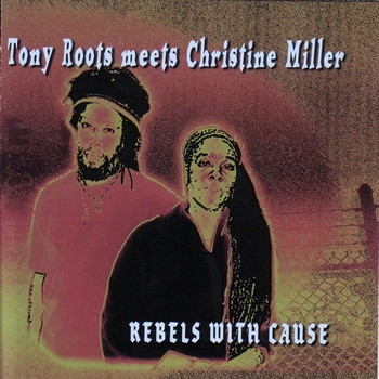 Various - Rebels With Cause: Tony Roots Meets Christine Miller