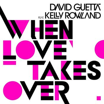 David Guetta - When Love Takes Over (feat. Kelly Rowland) (Remixes)