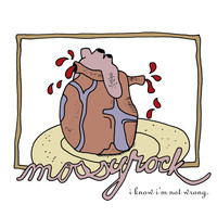 Mossyrock - I Know I'm Not Wrong