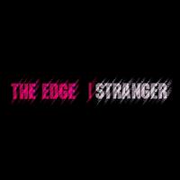 The Edge - Stranger