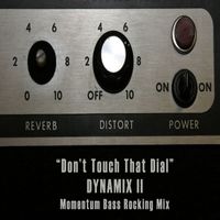 Dynamix II - Don't Touch That Dial