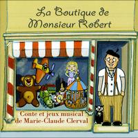 Marie-Claude Clerval - La boutique de Monsieur Robert