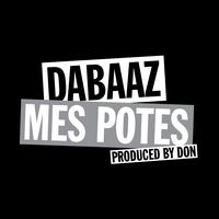 Dabaaz - Mes potes - Single