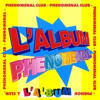 Phenomenal Club - L'album phénoménal