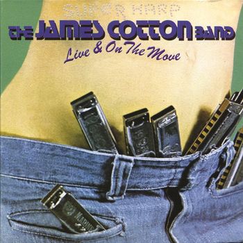 James Cotton - Live & On The Move