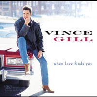 Vince Gill - When Love Finds You