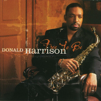 Donald Harrison - Free To Be