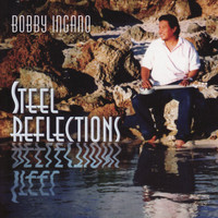 Bobby Ingano - Steel Reflections
