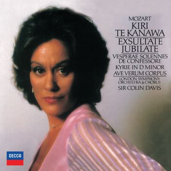 Kiri Te Kanawa - Mozart: Exsultate, Jubilate; Vesperae solennes de confessore; Kyrie in D minor; Ave Verum Corpus
