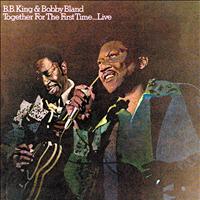 B.B. King, Bobby Bland - Together For The First Time...Live