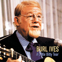 Burl Ives - A Little Bitty Tear
