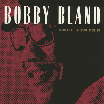 Bobby Bland - Soul Legend