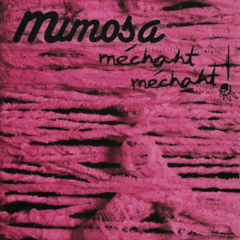 Mimosa - Méchant Méchant