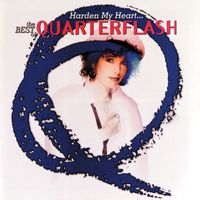 Quarterflash - Harden My Heart: The Best Of Quarterflash