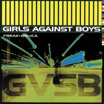 Girls Against Boys - Freak*On*Ica
