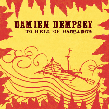 Damien Dempsey - To Hell Or Barbados