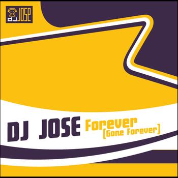 DJ Jose - Forever (Gone Forever)
