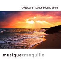 Omega 3 - Daily Music EP 03