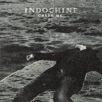 Indochine - Crash Me