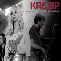 Krezip - Everybody's Gotta Learn Sometime