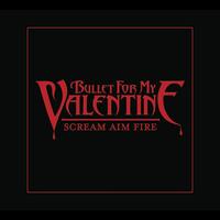 Bullet For My Valentine - Scream Aim Fire (Deluxe Single) (Explicit)