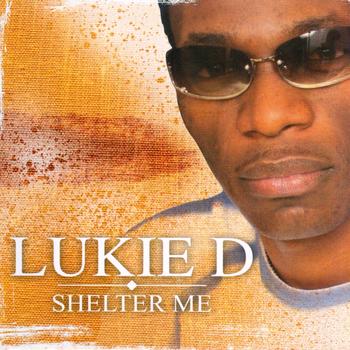 Lukie D - Shelter Me
