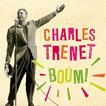 Charles Trenet - Boum! (The Best of Charles Trenet)