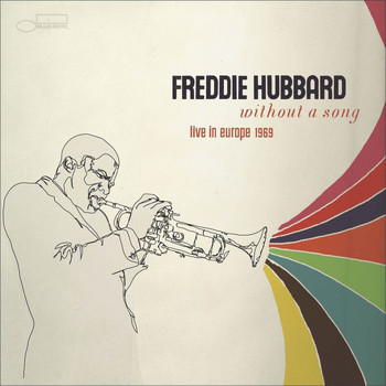 Freddie Hubbard - Without A Song