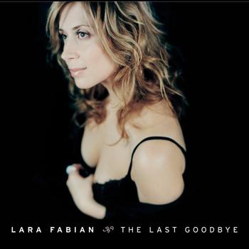 Lara Fabian - The Last Goodbye