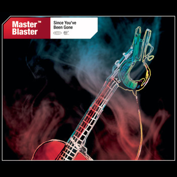 Master Blaster - Since You've Been Gone