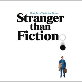 Original Motion Picture Soundtrack - Music From The Motion Picture Stranger Than Fiction