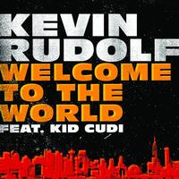 Kevin Rudolf - Welcome To The World (Explicit)