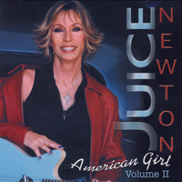 Juice Newton - Juice Newton's Greatest Hits - American Girl Volume II