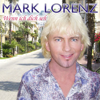 Mark Lorenz - Wenn ich Dich seh