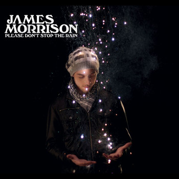 James Morrison - Please Don't Stop The Rain