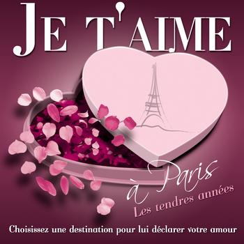 Various Artists - Je t'aime à Paris - Les Tendres Années