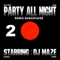 Dj Maze - Party All Night 2 (Remix Dancefloor)