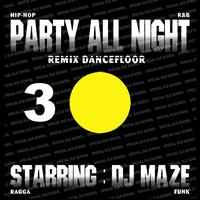 Dj Maze - Party All Night 3 (Remix Dancefloor)