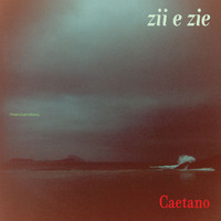 Caetano Veloso - Zii & Zie