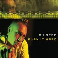 DJ Dean - Play It Hard