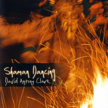 David Antony Clark - Shaman Dancing