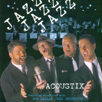 Acoustix - Jazz, Jazz, Jazz