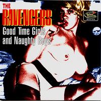 The Ravengers - Good Time Girls and Naughty Boys