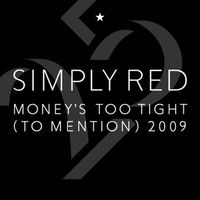 Simply Red - Money's Too Tight (To Mention) '09