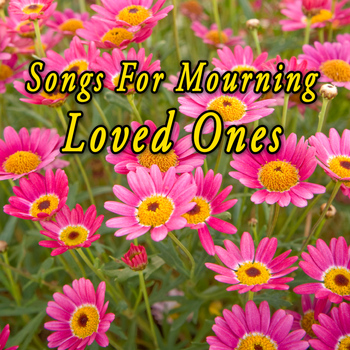 Various Artists - Songs for Mourning Loved Ones