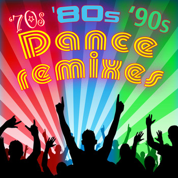 Various Artists - 70s, '80s & '90s Dance Remixes (Re-Recorded / Remastered)