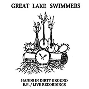 Great Lake Swimmers - Hands In Dirty Ground EP