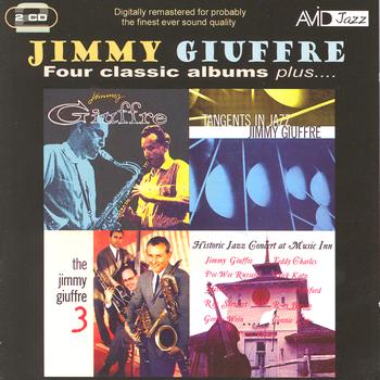 Jimmy Giuffre - Four Classic Albums Plus (Jimmy Giuffre / Tangents In Jazz / The Jimmy Giuffre 3 / Historic Jazz Concert At Music Inn) (Digitally Remastered
