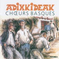 Adixkideak - Choeurs Basques